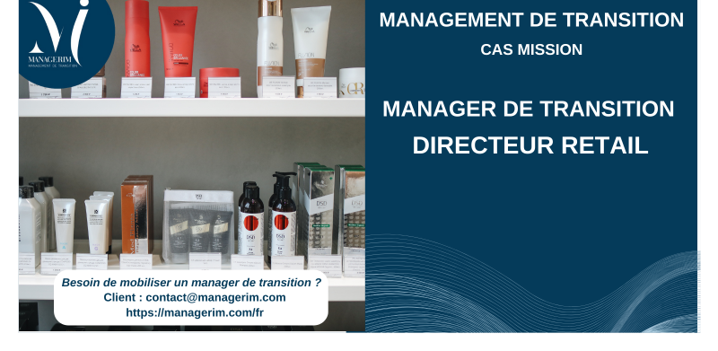 Manager de Transition Directeur Retail Cosmétique MANAGERIM