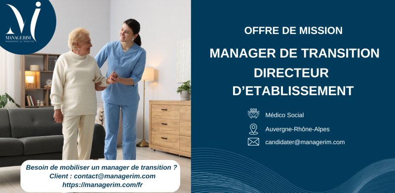 Manager de Transition Directeur Etablissement Médico Social MANAGERIM