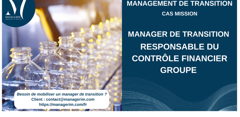 Manager de Transition Responsable du Contrôle Financier Groupe Packaging MANAGERIM
